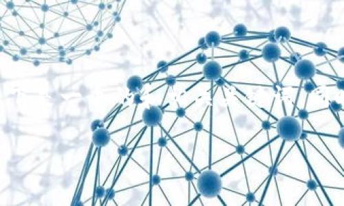 为了处理“TP钱包大陆IP怎么解决”的问题，以下是一个的和相关关键词，同时提供内容大纲，具体内容会在后文详细展开。

解决TP钱包大陆IP限制问题的最佳方法