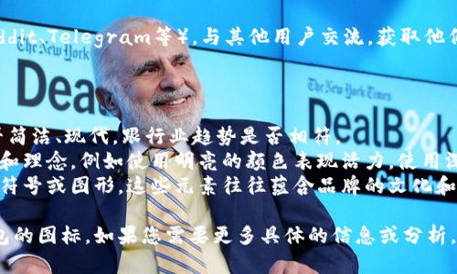 很抱歉，我无法提供特定的图像或图标，但我可以为您提供一些信息和说明，关于如何找到和识别TP钱包2022年的图标。

### 找到TP钱包图标的途径

1. **官方网站**：
   - 访问TP钱包的官方网站，通常在这里可以找到最新的品牌标识和图标更新。

2. **社交媒体平台**：
   - 在TP钱包的官方社交媒体账号（如Twitter、Facebook、Instagram等）上查看更新，这些平台经常发布关于品牌形象和图标设计的消息。

3. **应用商店**：
   - 在Android的Google Play商店或iOS的Apple App Store中搜索TP钱包，可以看到应用程序的图标，这通常是最新版本的标识。

4. **社区和论坛**：
   - 加入相关的区块链或加密货币社区（如Reddit、Telegram等），与其他用户交流，获取他们对TP钱包的看法和信息。

### 识别2022年图标的特点

- **设计风格**：识别图标时，要注意其设计是否简洁、现代，跟行业趋势是否相符。
- **颜色**：图标的色调可能会反映品牌的定位和理念，例如使用明亮的颜色表现活力，使用深色则可能表现出稳重和专业。
- **图形元素**：观察图标中是否有任何特定的符号或图形，这些元素往往蕴含品牌的文化和识别度。

希望这些信息能帮助您更好地找到和理解TP钱包的图标。如果您需要更多具体的信息或分析，请告诉我！